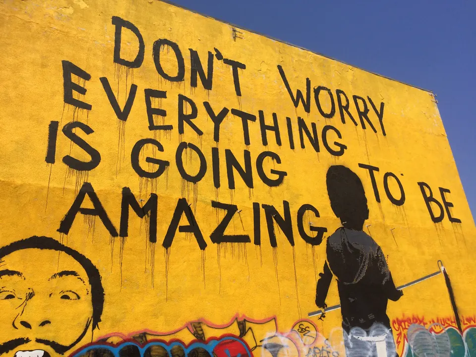 Mural reading Don't worry, everything is going to be amazing